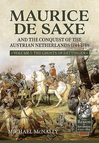 bokomslag Maurice De Saxe and the Conquest of the Austrian Netherlands 1744-1748