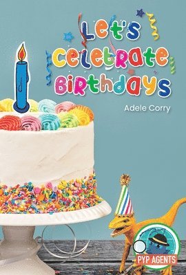 Let's Celebrate Birthdays (PYP Agents Reading Ready) 1