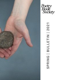 bokomslag POETRY BOOK SOCIETY SPRING 2021 BULLETIN