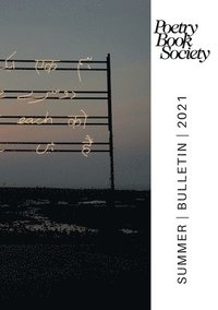 bokomslag POETRY BOOK SOCIETY SUMMER 2021 BULLETIN