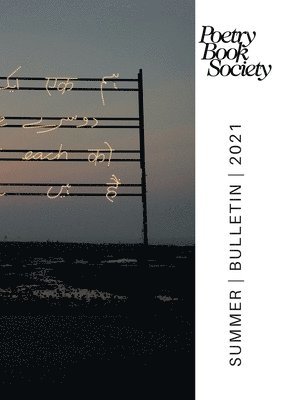 POETRY BOOK SOCIETY SUMMER 2021 BULLETIN 1