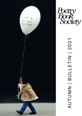 POETRY BOOK SOCIETY AUTUMN 2021 BULLETIN 1