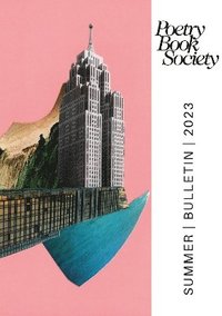 bokomslag POETRY BOOK SOCIETY SUMMER 2023 BULLETIN