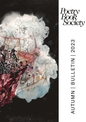 bokomslag POETRY BOOK SOCIETY AUTUMN 2023 BULLETIN