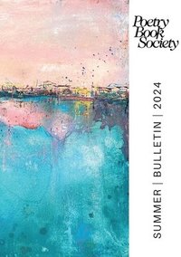 bokomslag Poetry Book Society Summer 2024 Bulletin