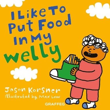 bokomslag I like to Put Food in My Welly