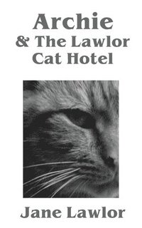 bokomslag Archie & The Lawlor Cat Hotel
