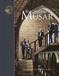 bokomslag Château Musar : the story of a wine icon