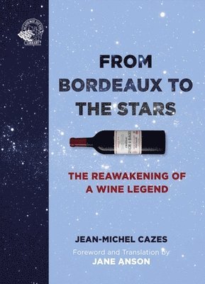 bokomslag From Bordeaux to the Stars