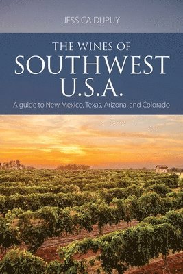 Jessica Dupuy - Wines of Southwest U.S.A., Häftad