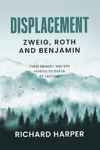 bokomslag Displacement: Zweig, Roth and Benjamin