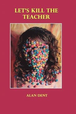 Alan Dent - Let's Kill the Teacher, Häftad