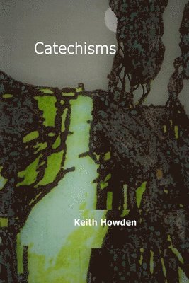 Keith Howden - Catechisms, Häftad