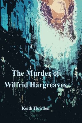 bokomslag The Murder of Wilfrid Hargreaves