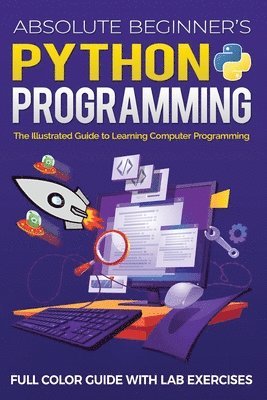 Kevin Wilson - Absolute Beginner's Python Programming Full Color Guide with Lab Exercises, Häftad
