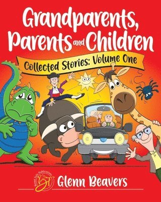Grandparents, Parents and Children Collected Stories 1