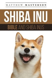bokomslag Shiba Inu Bible And Shiba Inus