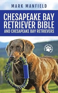 bokomslag Chesapeake Bay Retriever Bible and Chesapeake Bay Retrievers