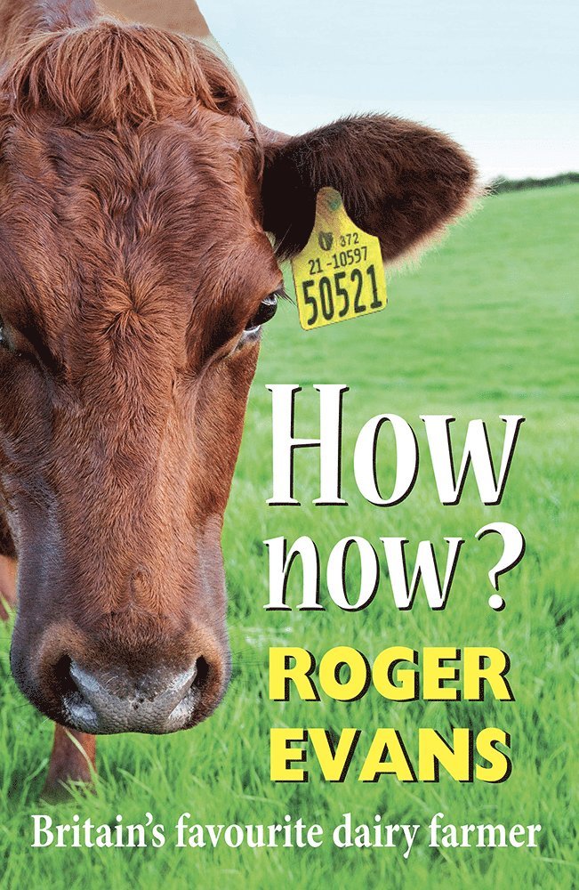 Roger Evans - How now?, Inbunden