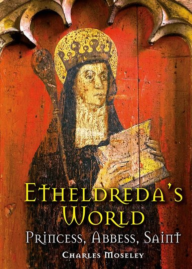 Charles Moseley - Etheldreda's World, Inbunden