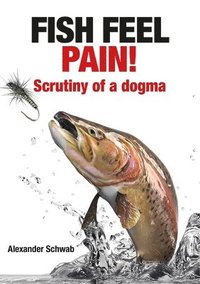 bokomslag Fish Feel Pain!