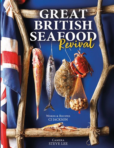 CJ Jackson - Great British Seafood Revival, Inbunden