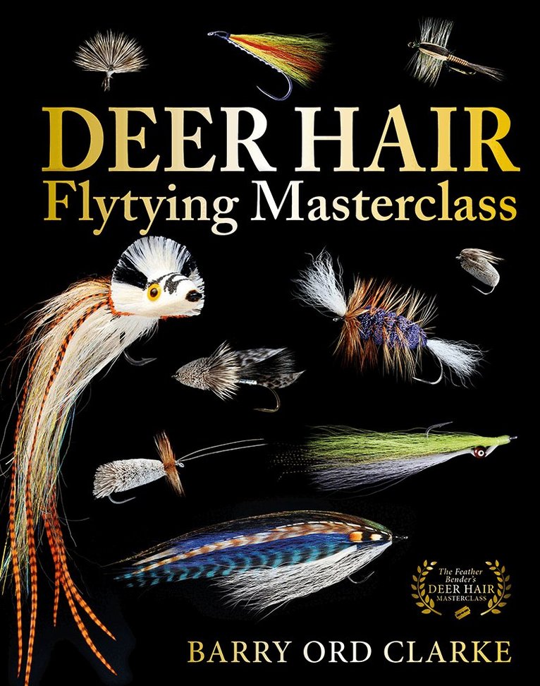 Barry Ord Clarke - Deer Hair Flytying Masterclass, Inbunden. Tillgänglighet: Lägg i varukorg