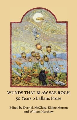 bokomslag Wunds That Blaw Sae Roch: 50 Years o Lallans Prose (Scots)