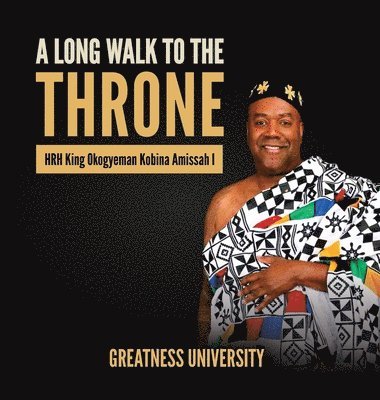 Greatness University - Long Walk to the Thone, Inbunden