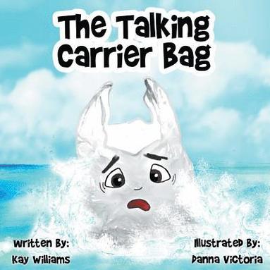 Kay Williams - The Talking Carrier Bag, Häftad