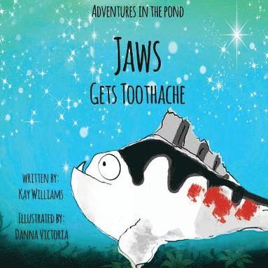 bokomslag Adventures In The Pond: Jaws Gets Toothache