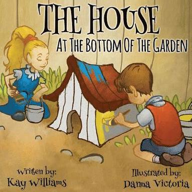 Kay Williams - House At The Bottom Of The Garden, Häftad