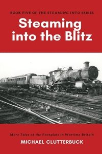 bokomslag Steaming into the Blitz