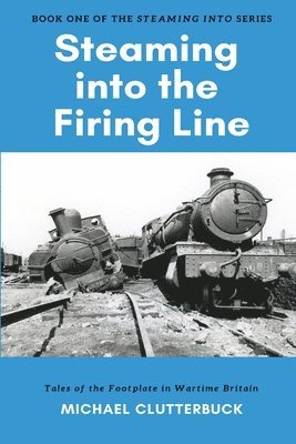 Steaming into the Firing Line 1