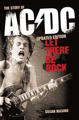 Susan Masino - Let There Be Rock: The Story of AC/DC, Häftad
