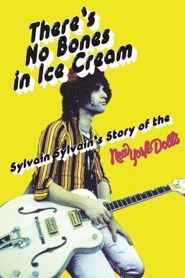 Sylvain Sylvain, Dave Thompson - There's No Bones in Ice Cream, Häftad