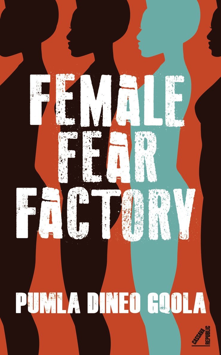 Pumla Dineo Gqola, Pumla Dineo Gqola - Female Fear Factory, Häftad