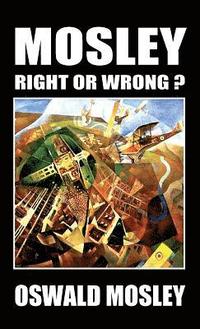 bokomslag Mosley - Right or Wrong?