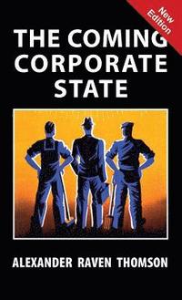 bokomslag The Coming Corporate State
