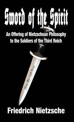 Friedrich Nietzsche - Sword of the Spirit, Inbunden