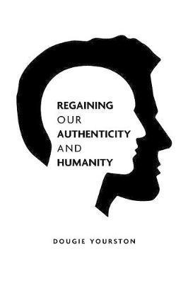 Regaining our authenticity and humanity 1