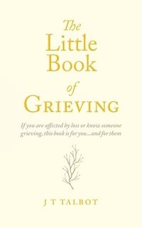 bokomslag The Little Book of Grieving