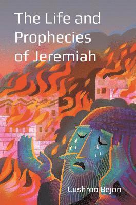 Cushroo Bejon - Life and Prophecies of Jeremiah, Häftad