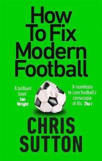 bokomslag How to Fix Modern Football