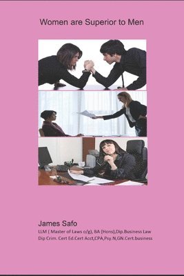 James Safo - Women are Superior to Men: 1, Häftad