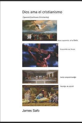 James Safo - Dios ama el cristianismo: Spanish version ( God loves Christianity), Häftad