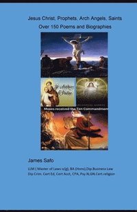 bokomslag Jesus Christ, Prophets, Arch Angels, Saints;: over 150 Poems and Biographies