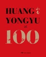 Huang Yongyu - Huang Yongyu at 100, Inbunden