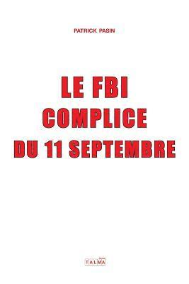 Patrick Pasin - FBI, complice du 11 Septembre, Häftad