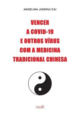 bokomslag Vencer a Covid-19 e outros vrus com a medicina tradicional chinesa